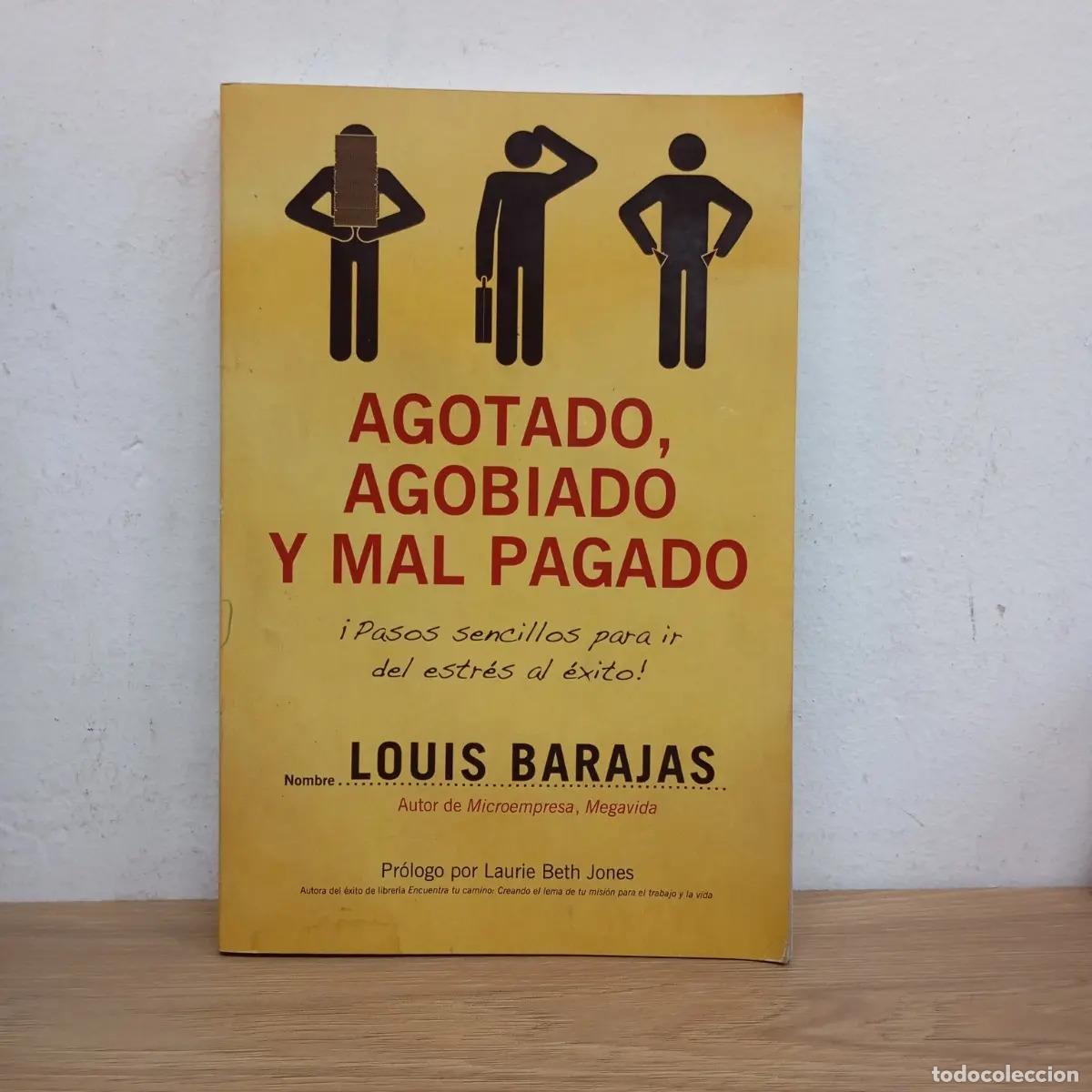 B&uuml;cher: Agotado, agobiado y mal pagado - Louis Barajas