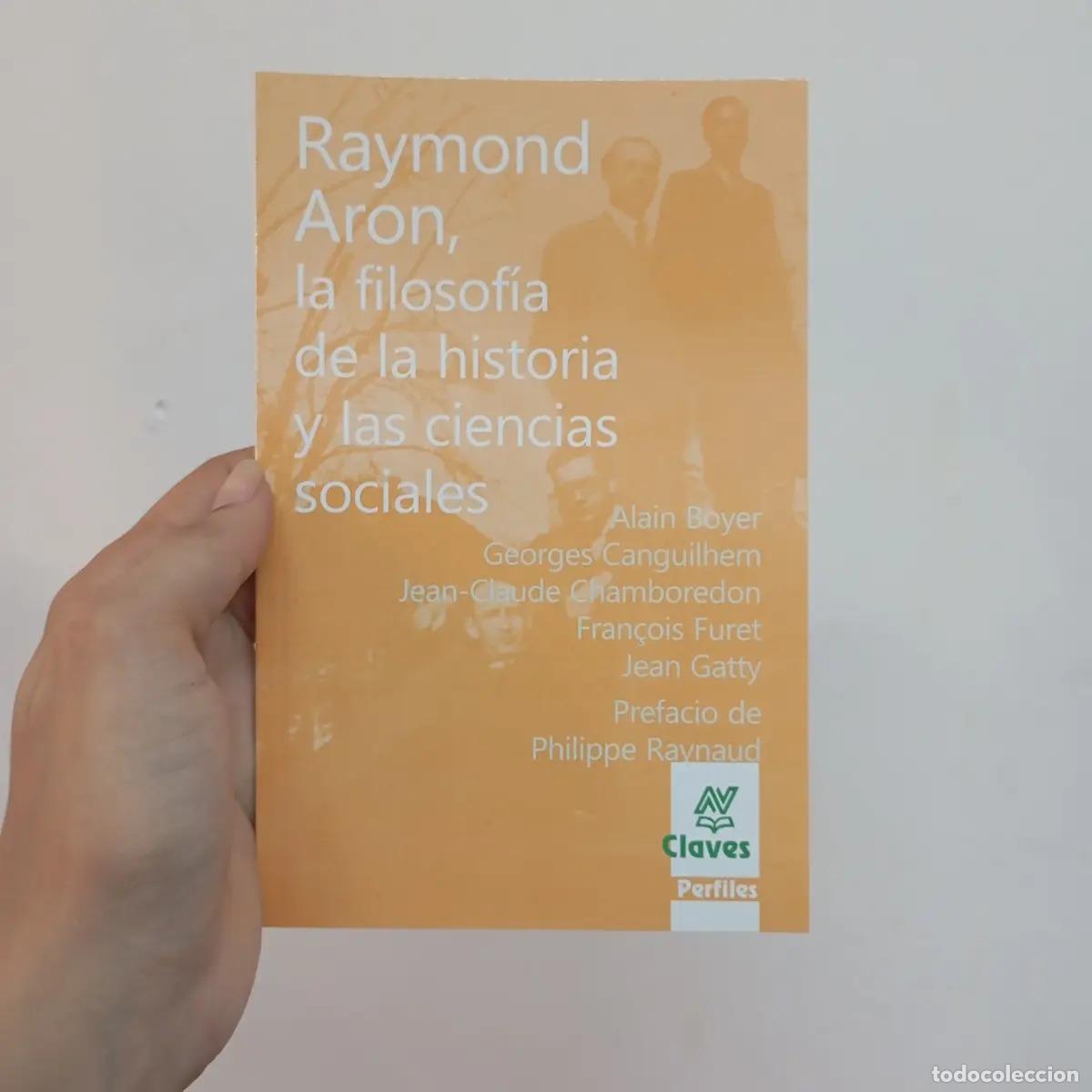 Libros: Raymond Aron, filosof&iacute;a de la historia - VV. AA - Foto 1