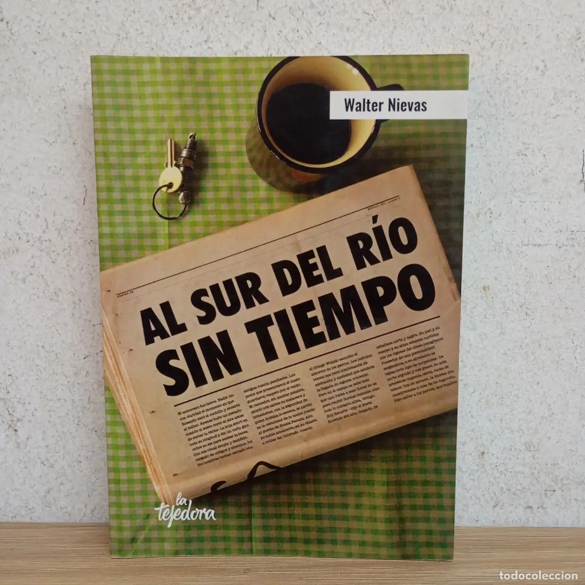 books: Al sur del r&iacute;o sin tiempo - Walter Nievas