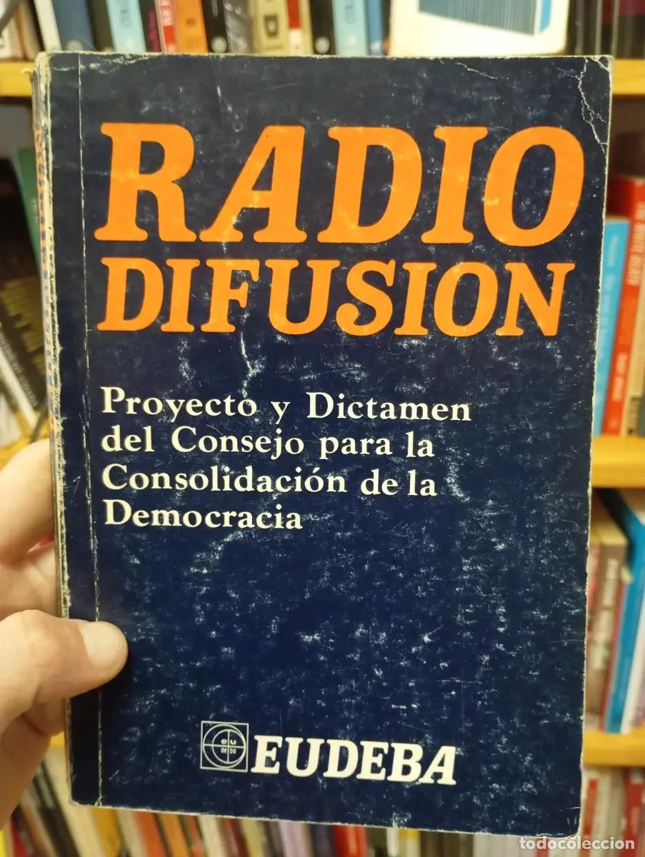 books: Radiodifusi&oacute;n, proyecto y dictamen del Consejo para la consolidaci&oacute;n de la Democracia - Consejo para