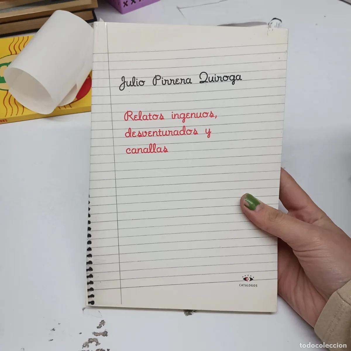 Libri di seconda mano: Relatos ingenuos, desventurados y canallas - Julio Pirrera Quiroga