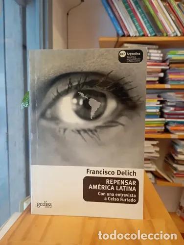 Libri di seconda mano: Repensar Am&eacute;rica Latina - Francisco Delich