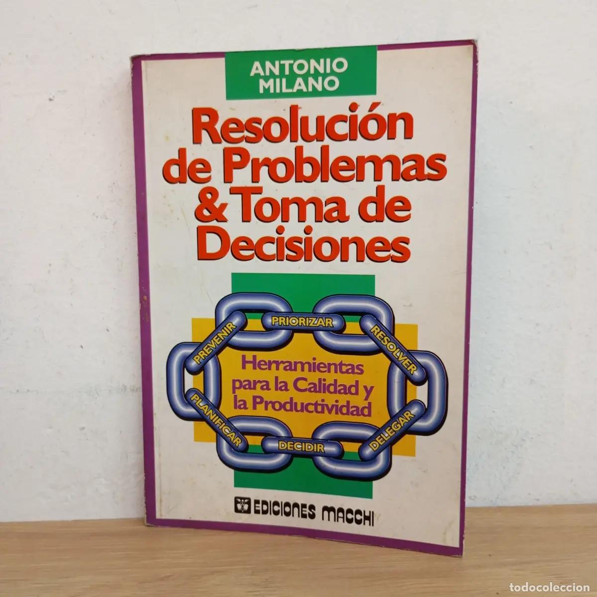 B&uuml;cher: Resoluci&oacute;n de problemas y toma de decisiones - Antonio Milano