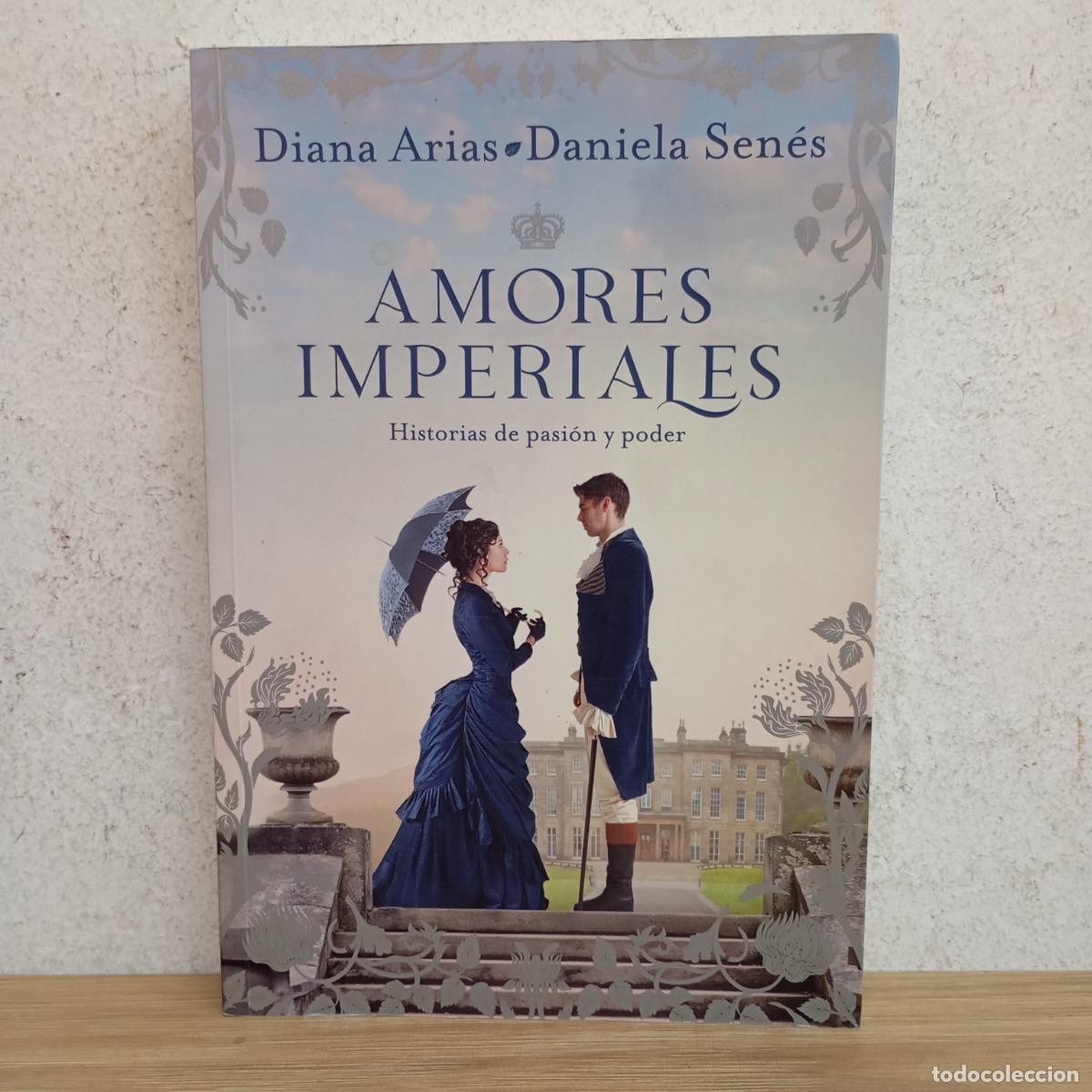 Libros: Amores imperiales - Diana Arias