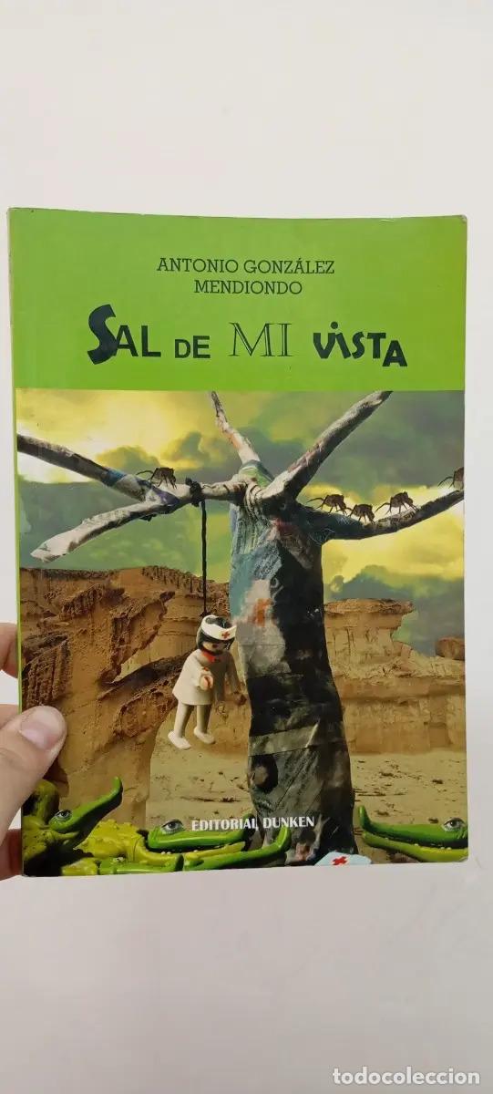 Libros: Sal de mi vista - Antonio Gonz&aacute;lez Mediondo
