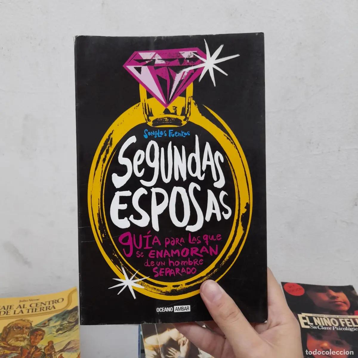 Libri di seconda mano: Segundas esposas: gu&iacute;a para las que se enamoran de un hombre separado - Sonsoles Fuentes