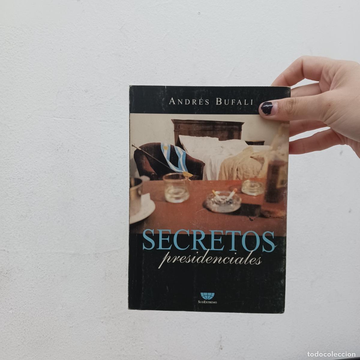 Livres: Secretos presidenciales - Andres Bufali