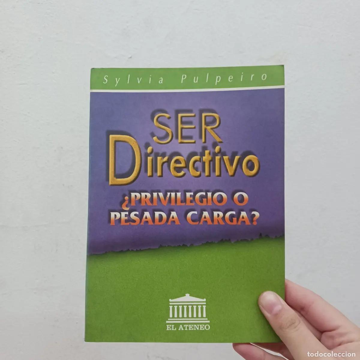 B&uuml;cher: Ser directivo &iquest;privilegio o pesada carga? - Sylvia Pulpeiro