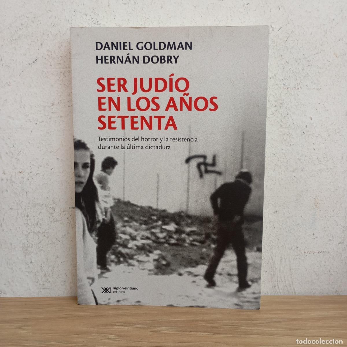 Libri di seconda mano: Ser jud&iacute;o en los a&ntilde;os setenta - Daniel Goldman