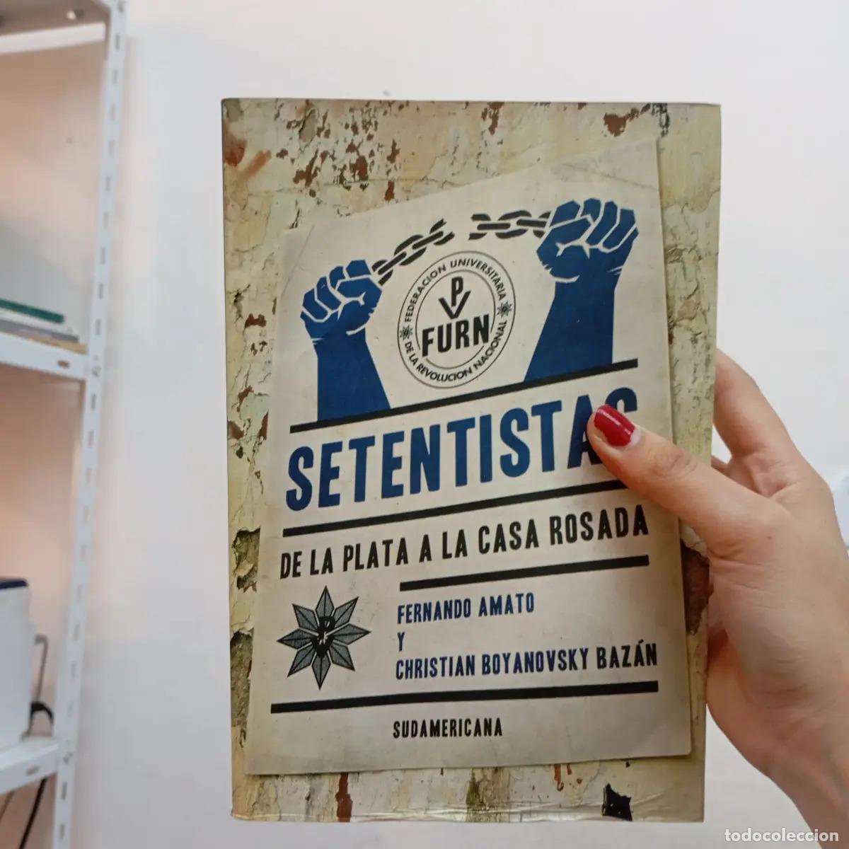 Libros: Setentistas de la Plata a la casa rosada (det.) - Fernando Amato, Christian Boyanovsky Bazan
