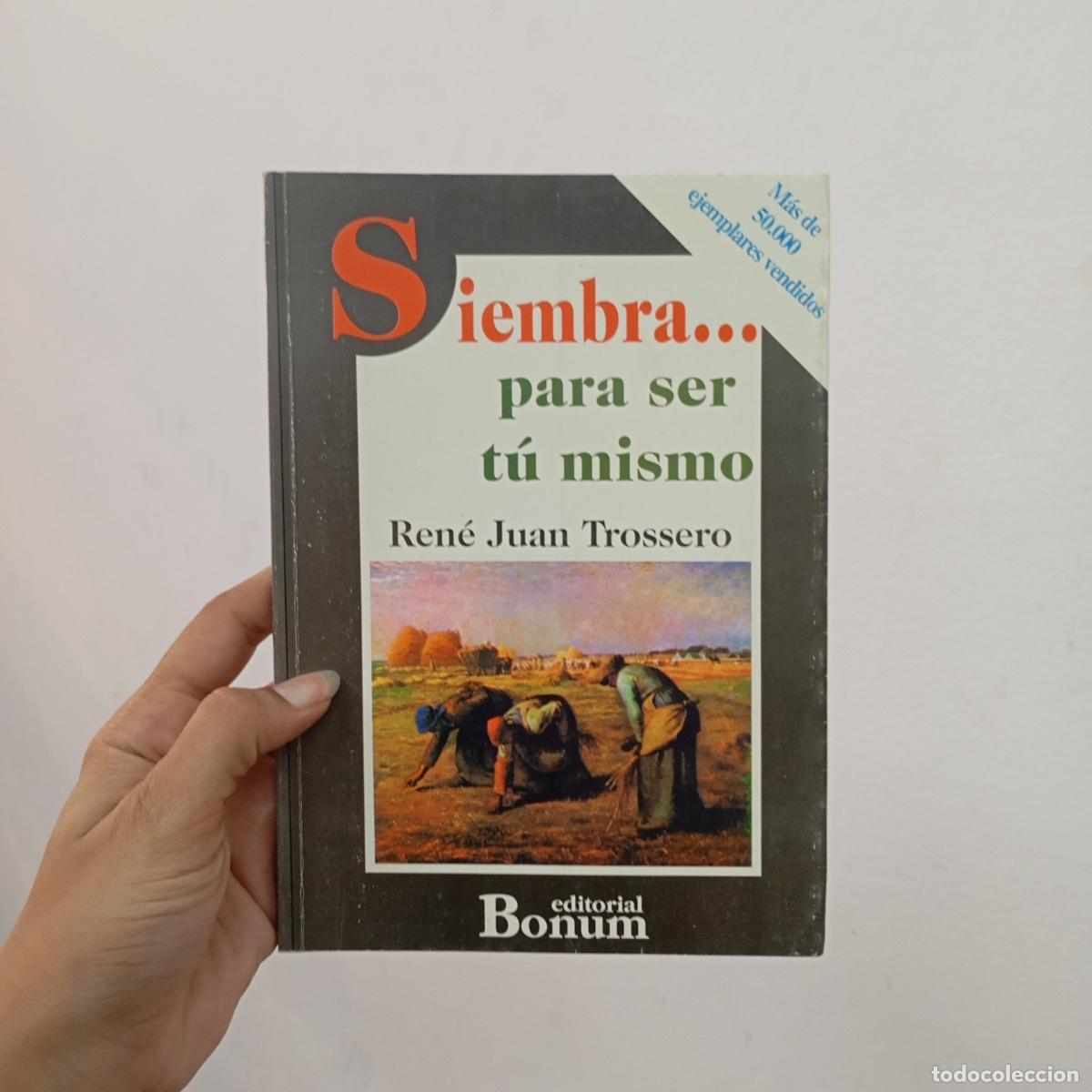 books: Siembra... para ser t&uacute; mismo - Ren&eacute; Juan Trossero