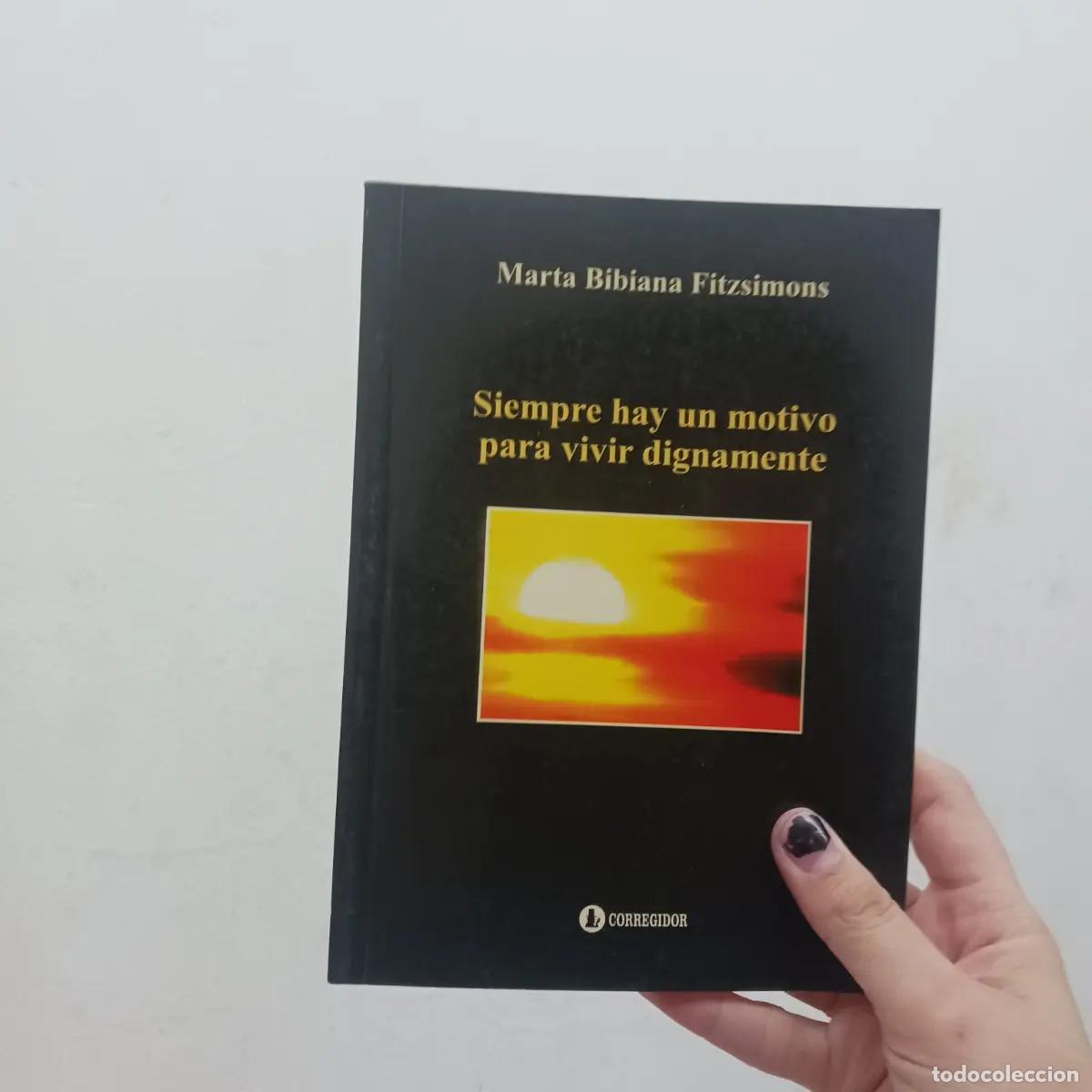 B&uuml;cher: Siempre hay un motivo para vivir dignamente (det.) - Marta Bibiana Fitzsimons