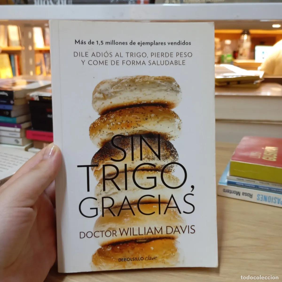 Libri di seconda mano: Sin trigo, gracias - William Davis
