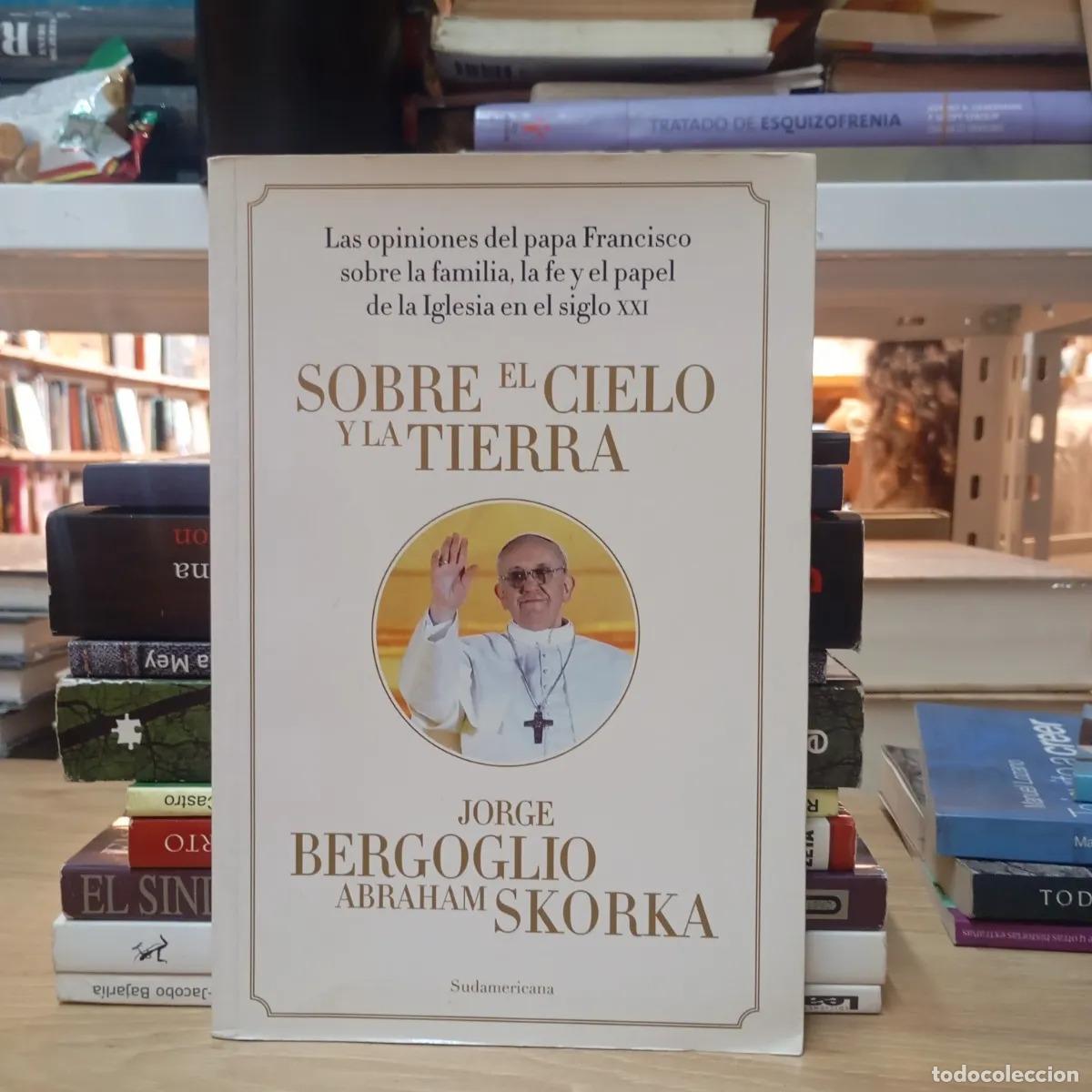 B&uuml;cher: Sobre el cielo y la tierra - Bergoglio, Skorka