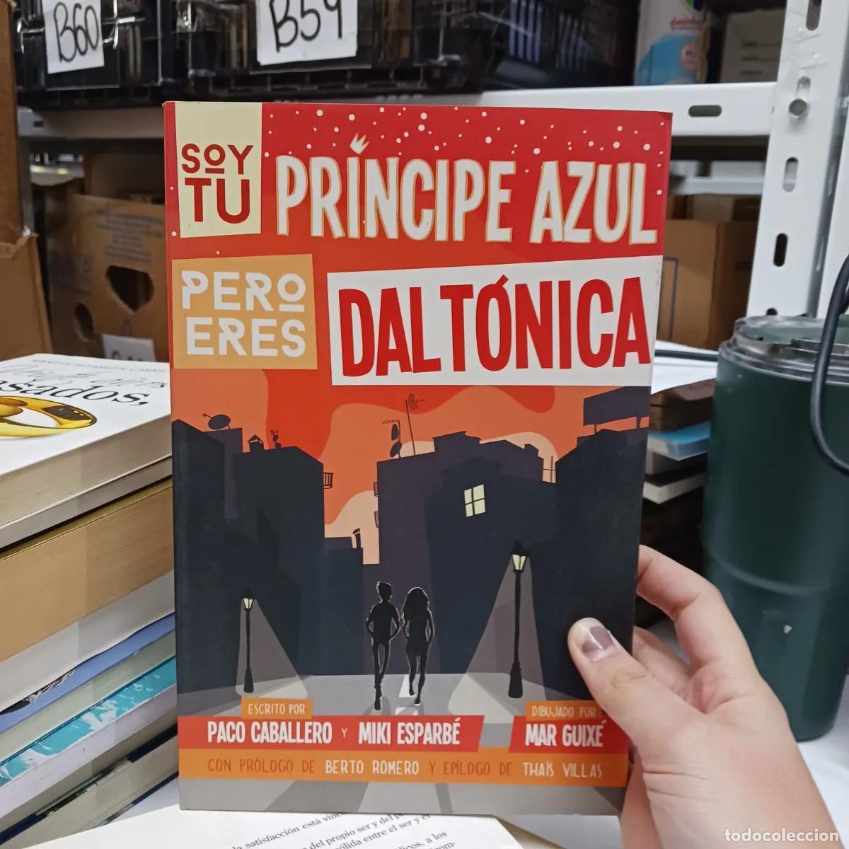 Libri di seconda mano: Soy tu principe azul pero eres daltonica - Paco Caballero, Miki Esparbe