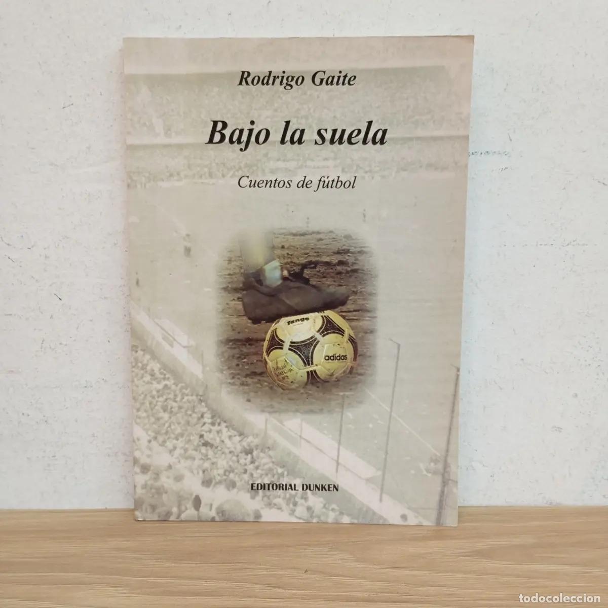 Libri di seconda mano: Bajo la suela - Rodrigo Gaite