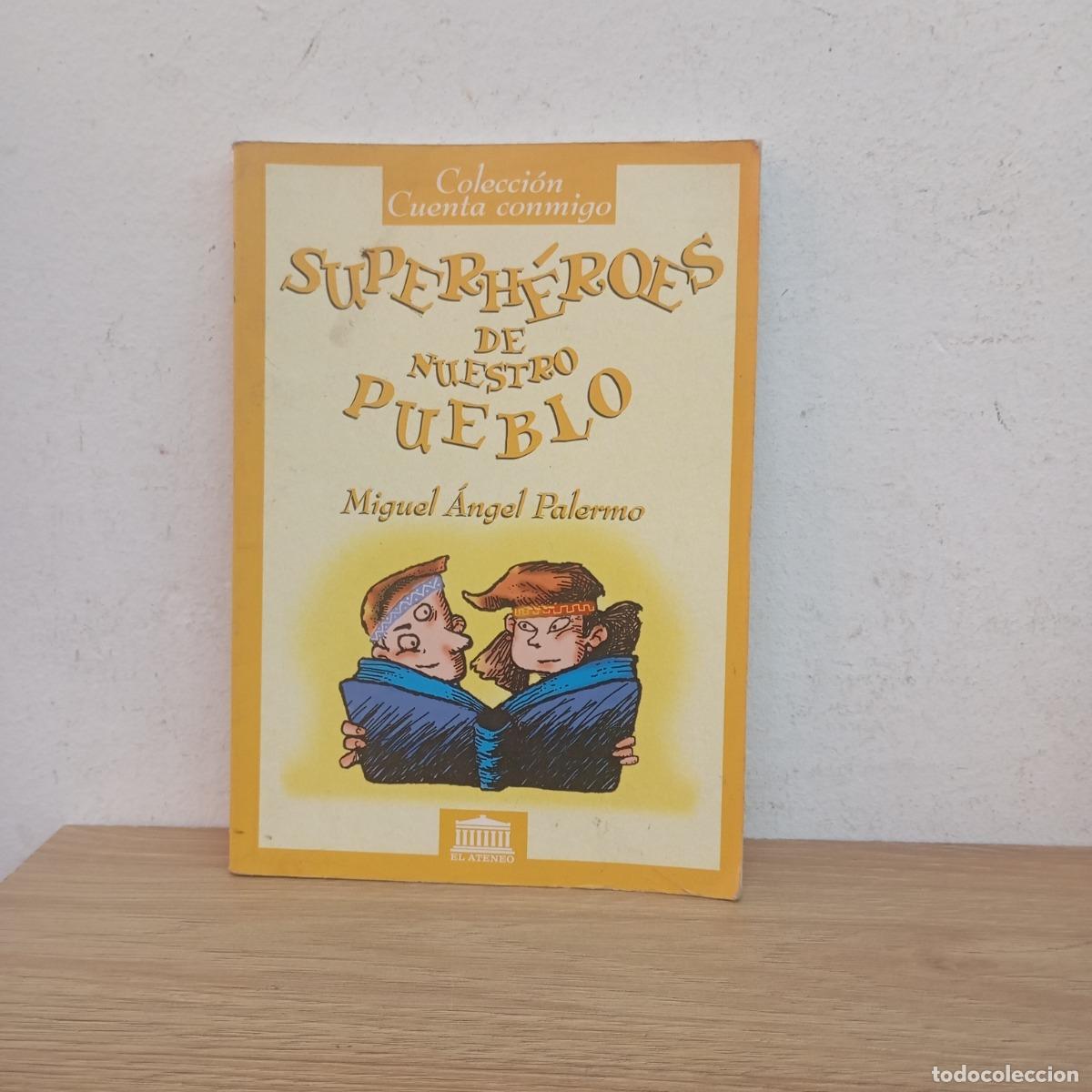 Libros: Superh&eacute;roes de nuestro pueblo - Miguel &Aacute;ngel Palermo