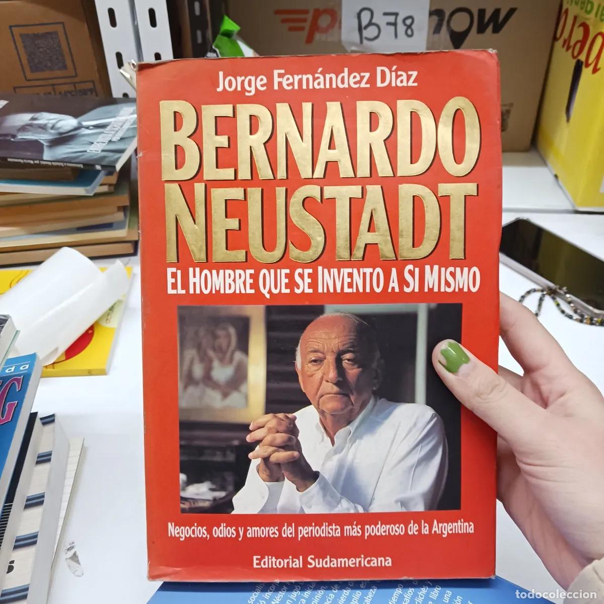 Libri di seconda mano: Bernardo Neustadt: el hombre que se invento a si mismo (det.) - Jorge Fernandez Diaz