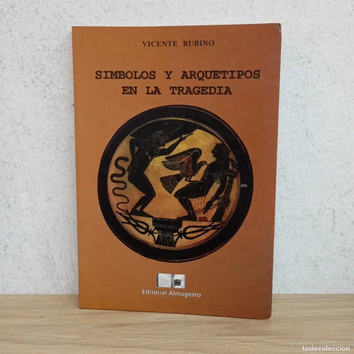 Libri di seconda mano: S&iacute;mbolos y arquetipos en la tragedia - Vicente Rubino