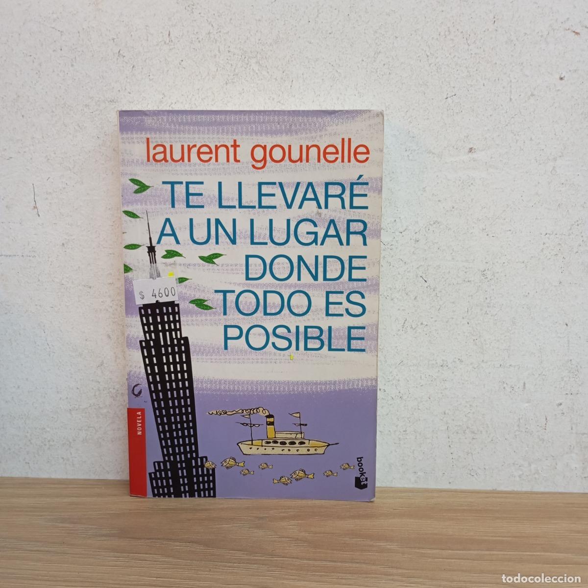 Libri di seconda mano: Te llevar&eacute; a un lugar donde todo es posible - LAurent Gounelle