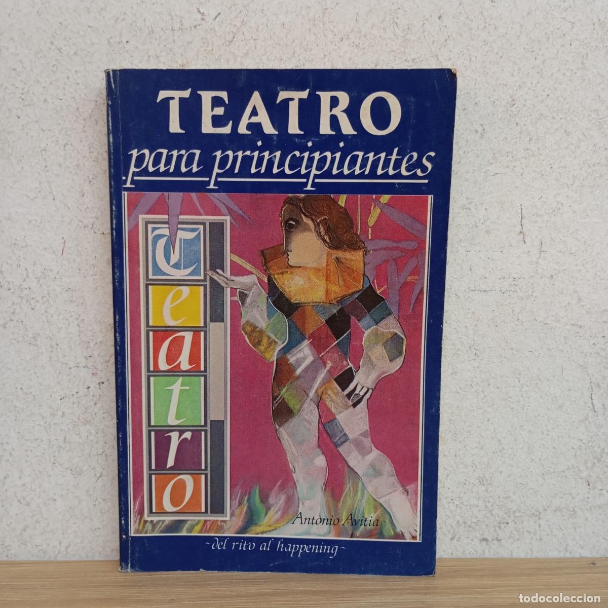 Libri di seconda mano: Teatro para principiantes - Antonio Avitia
