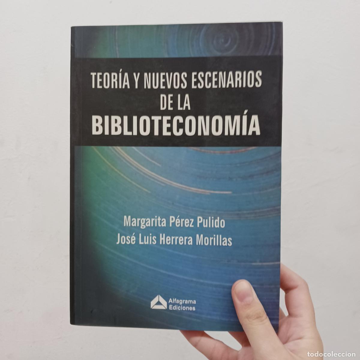 Livros em segunda m&atilde;o: Teor&iacute;a y nuevos escenarios de la biblioteconom&iacute;a - Margarita Perez Pulido, Jose Luis Herrera Morilla