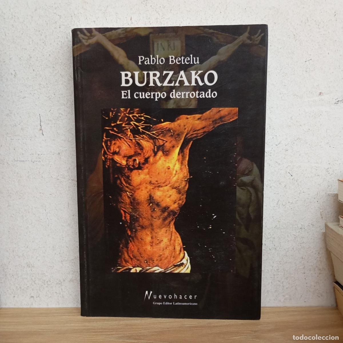 Livros em segunda m&atilde;o: Burzako. El cuerpo derrotado - Pablo Betelu