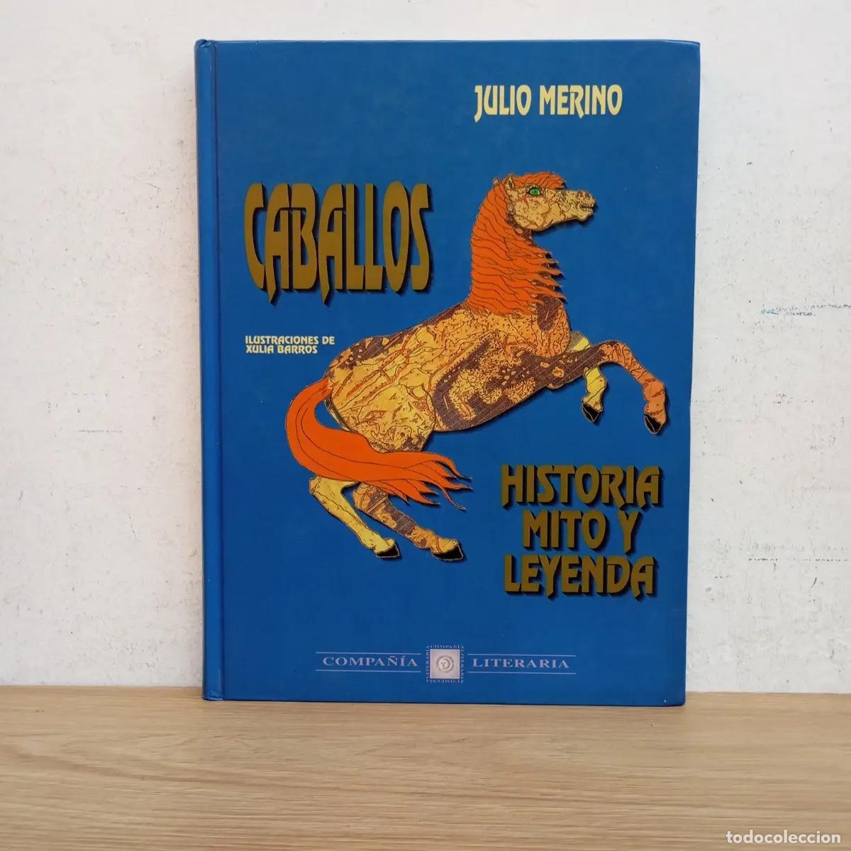 B&uuml;cher: Caballos, historia mito y leyenda - Julio Merino