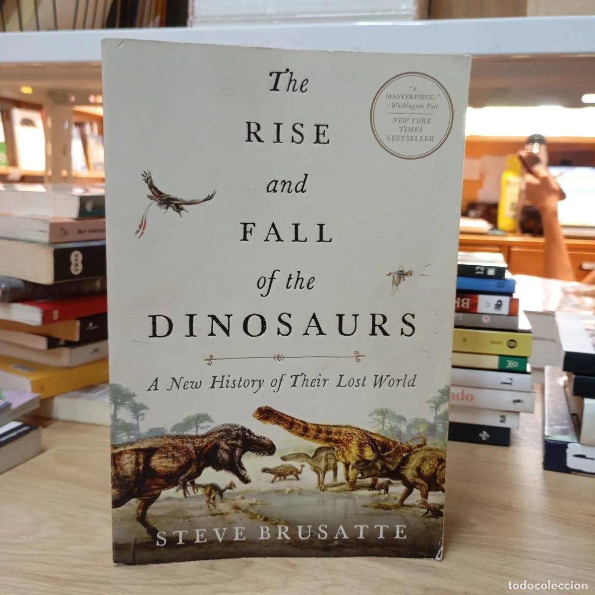 Libros: The rise and fall of the dinosaurs - Steve Brusatte