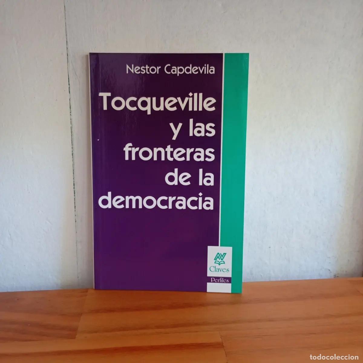 Libri di seconda mano: Tocqueville y las fronteras de la democracia - N&eacute;stor Capdevila
