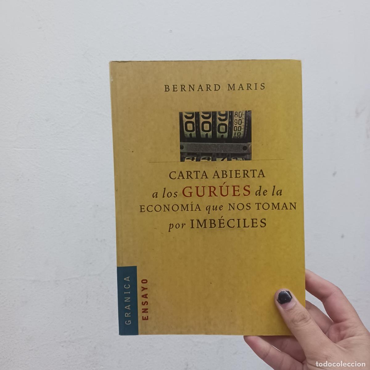 Libros: Carta abierta a los gur&uacute;es de la economia que nos toman por imbeciles - Bernard Maris