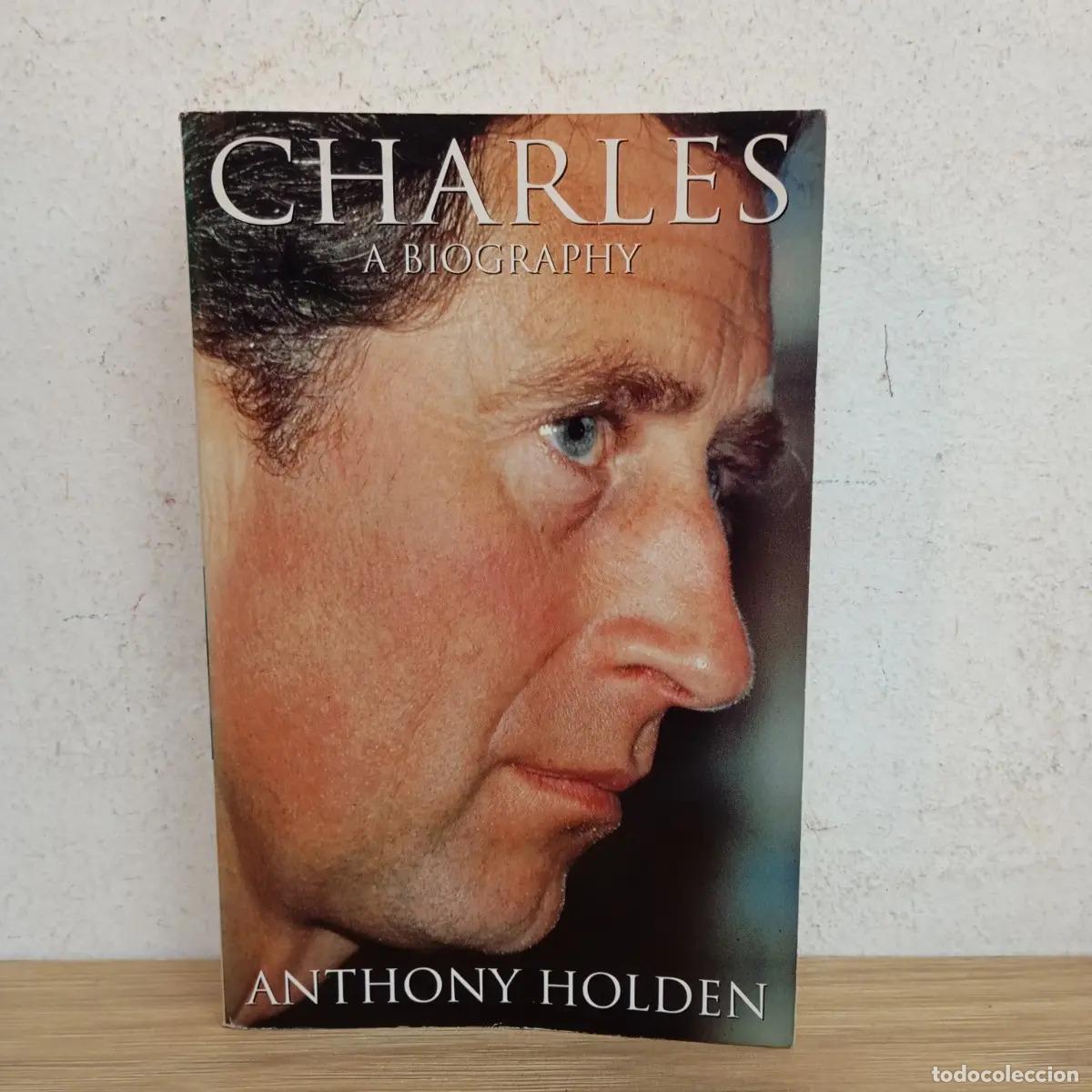 Libros: Charles. A biography - Anthony Holden - Foto 1
