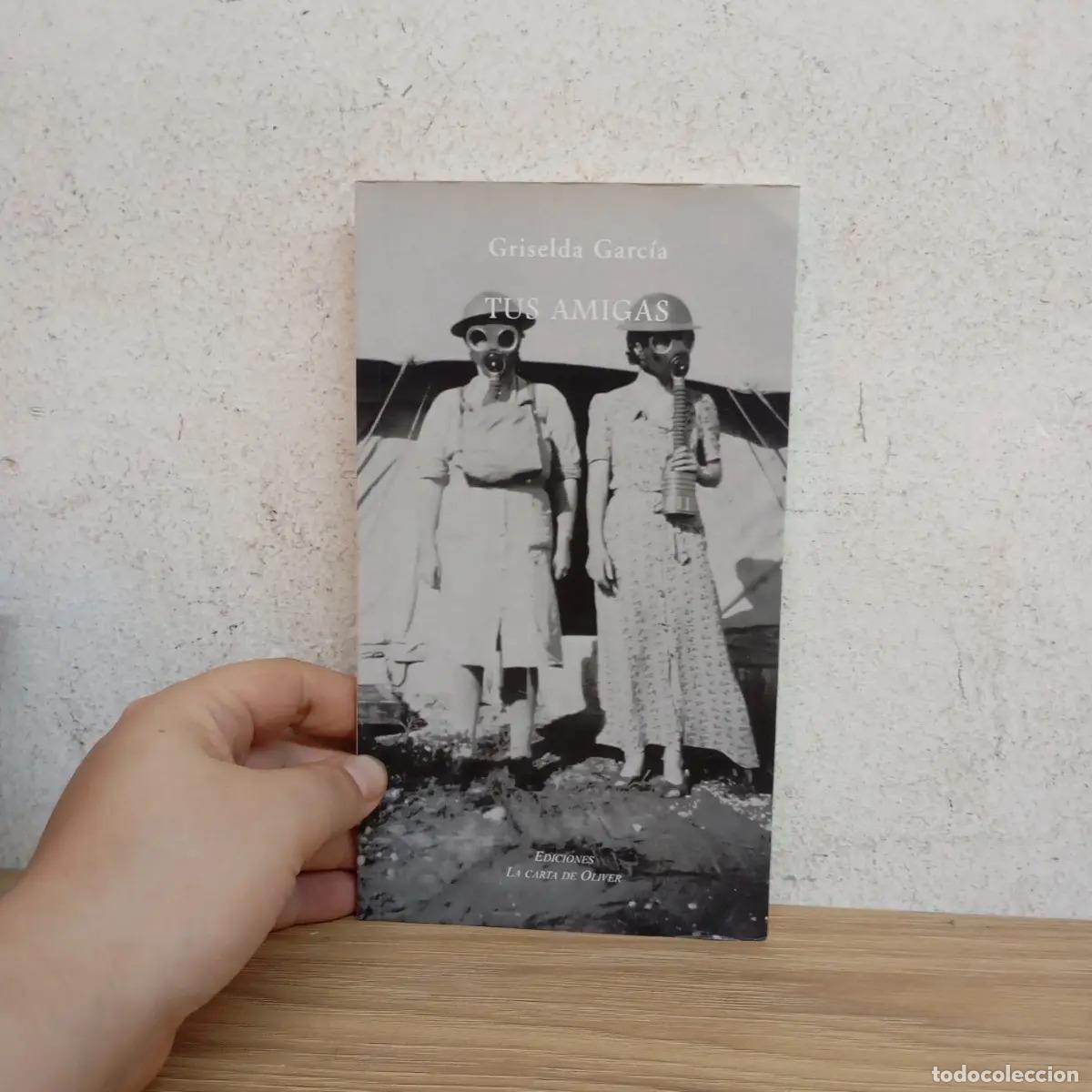 Libri di seconda mano: Tus amigas - Griselda Garc&iacute;a