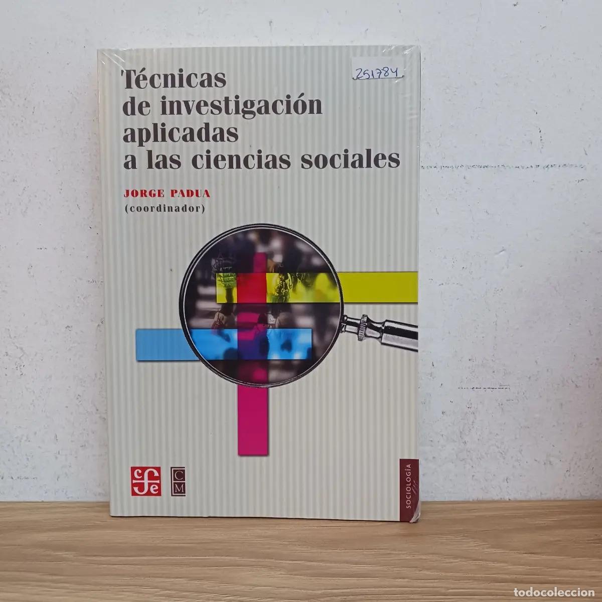 Libri di seconda mano: T&eacute;cnicas de investigaci&oacute;n aplicadas a las ciencias sociales - Jorge Padua