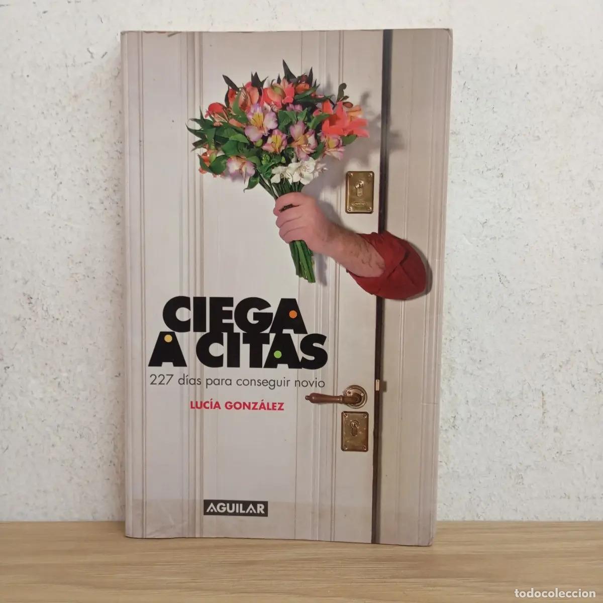 B&uuml;cher: Ciega a citas - Luc&iacute;a Gonz&aacute;lez