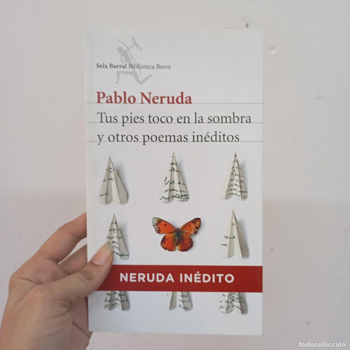 Libros: Tus pies toco en la sombra y otros poemas - Pablo Neruda