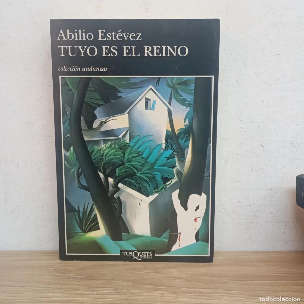 books: Tuyo es el reino - Abilio Est&eacute;vez