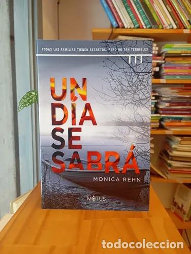 Libros: Un d&iacute;a se sabr&aacute; - M&oacute;nica Rehn