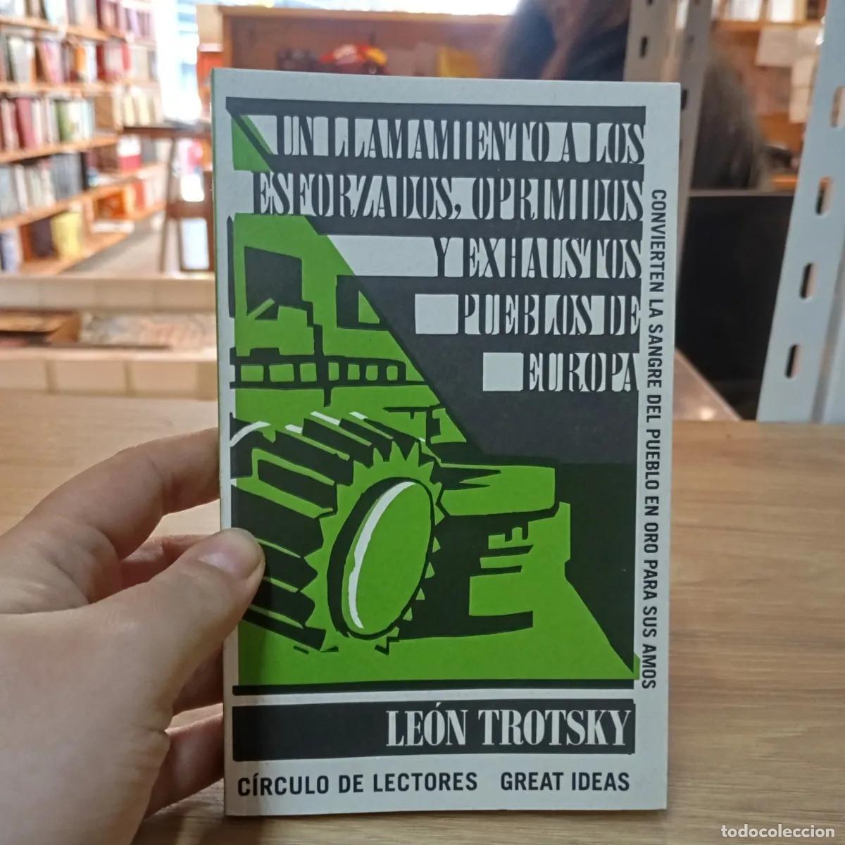 Livres: Un llamamiento a los esforzados, oprimidos y exhaustos pueblos de Europa - Le&oacute;n Trotsky