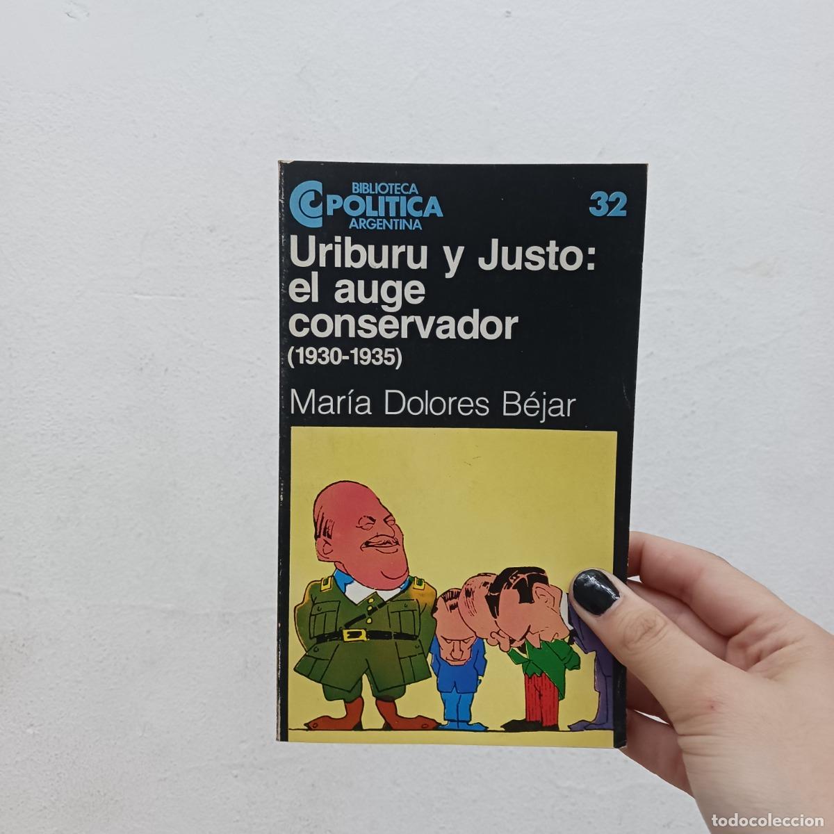 Libros: Uriburu y Justo: el auge conservador - Maria Dolores Bejar