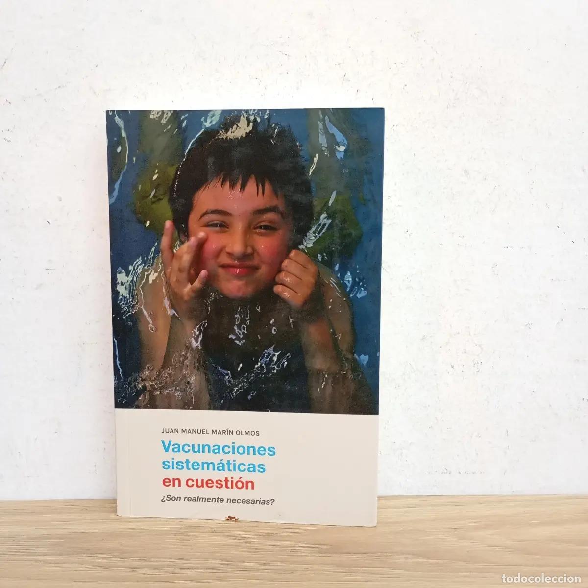 Libros: Vacunaciones sistem&aacute;ticas en cuesti&oacute;n - Juan Manuel Mar&iacute;n Olmos