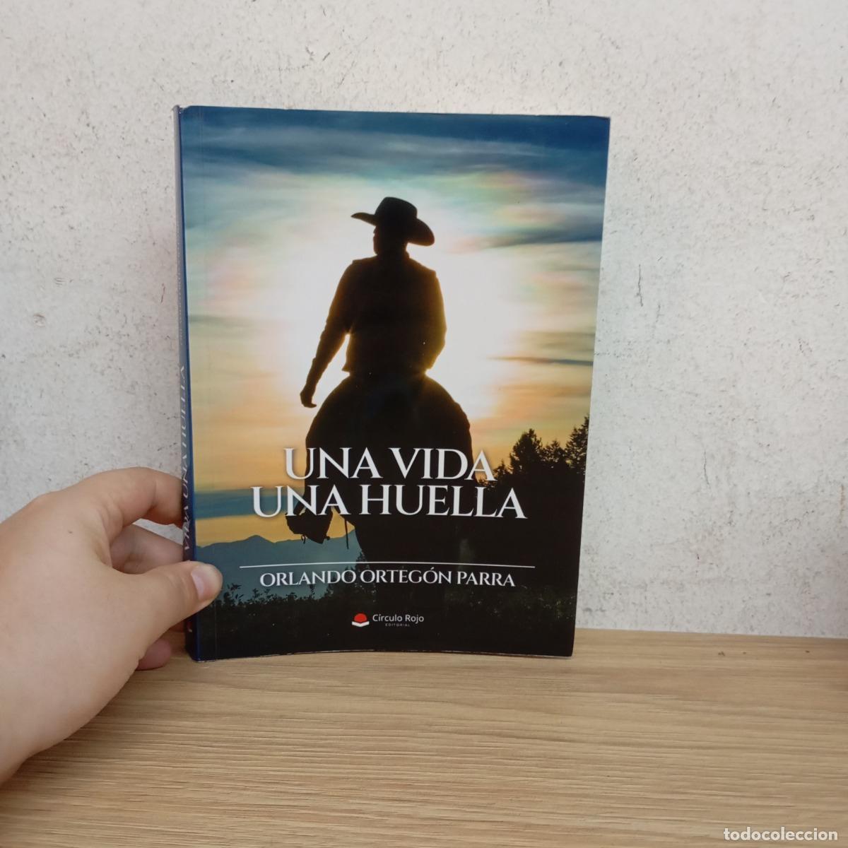 Libros: Una vida, una huella - Orlando Orteg&oacute;n Parra - Foto 1