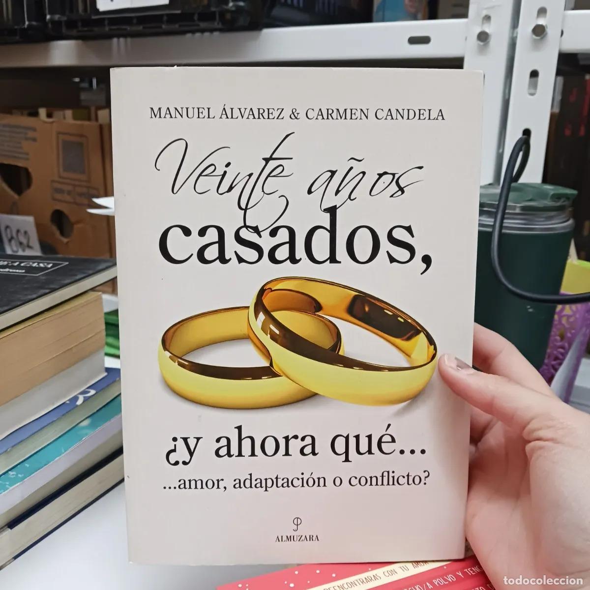 Libros: Veinte a&ntilde;os casados, &iquest;y ahora que? - Manuel Alvarez, Carmen Candela