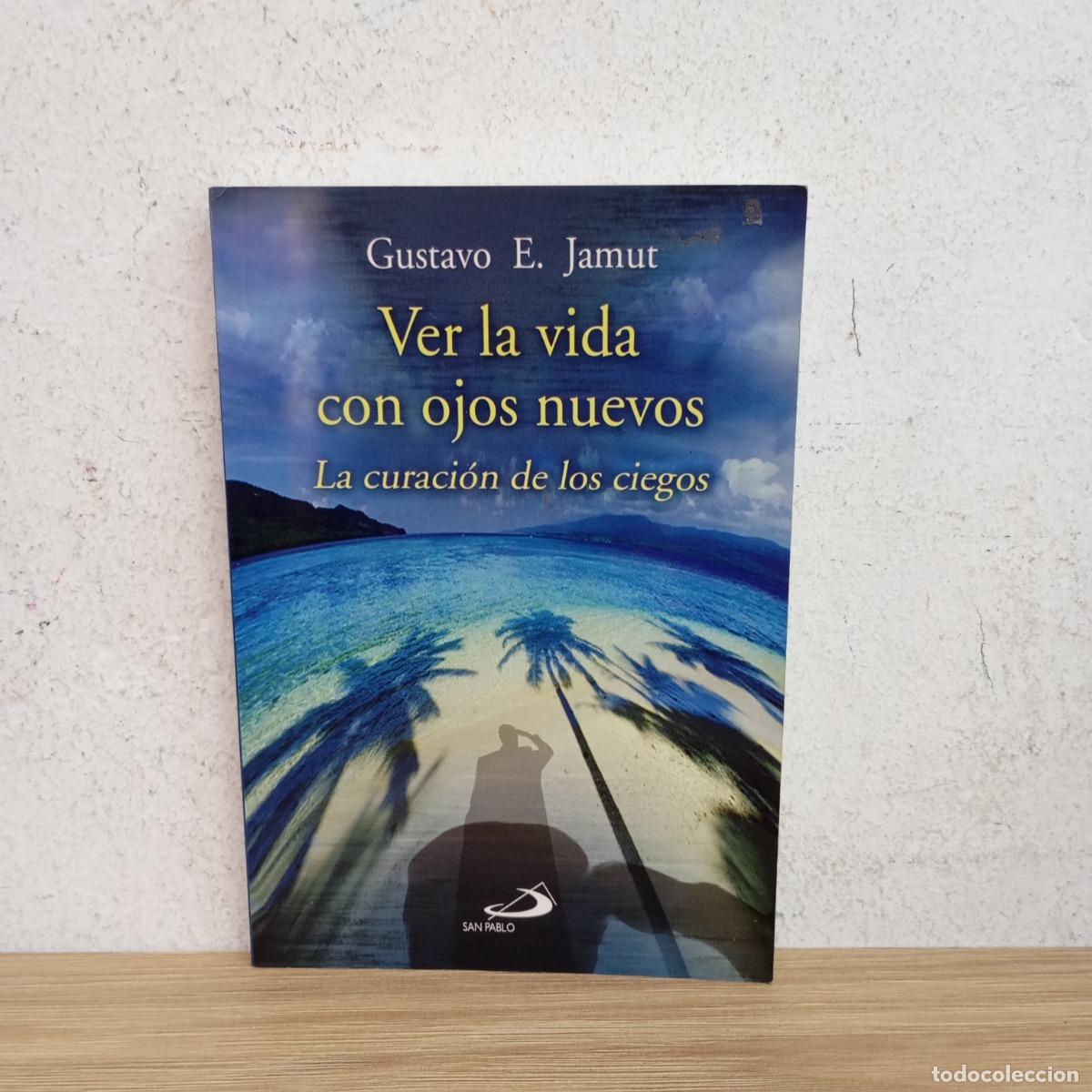 Libros: Ver la vida con ojos nuevos - Gustavo E. Jamut