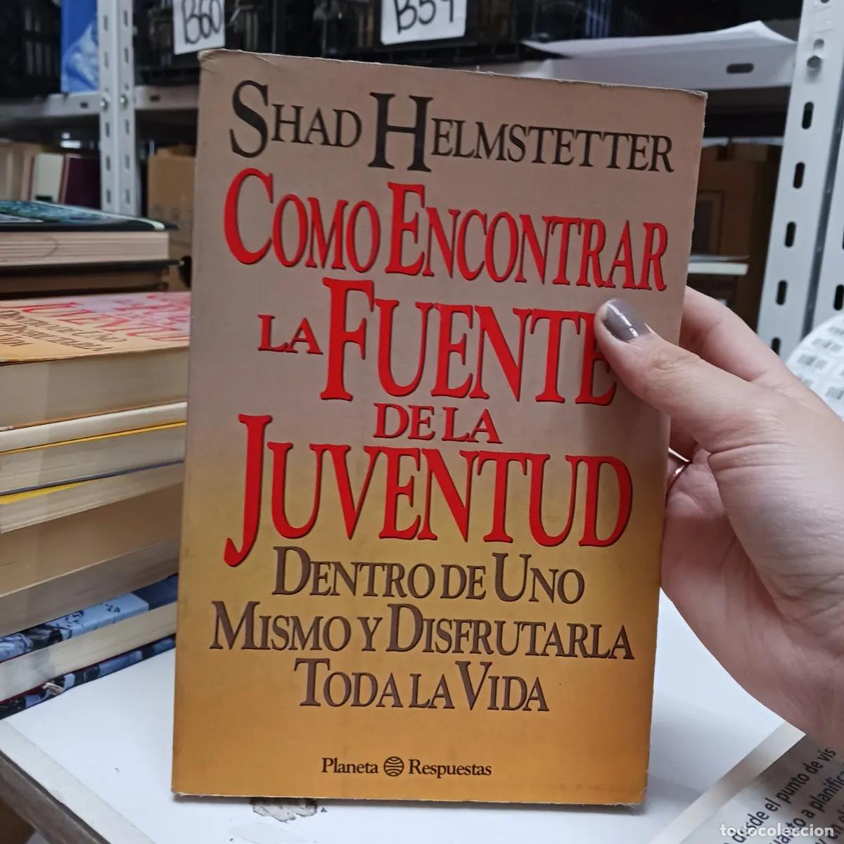 books: Como encontrar la fuente de la juventud - Shad Helmstetter