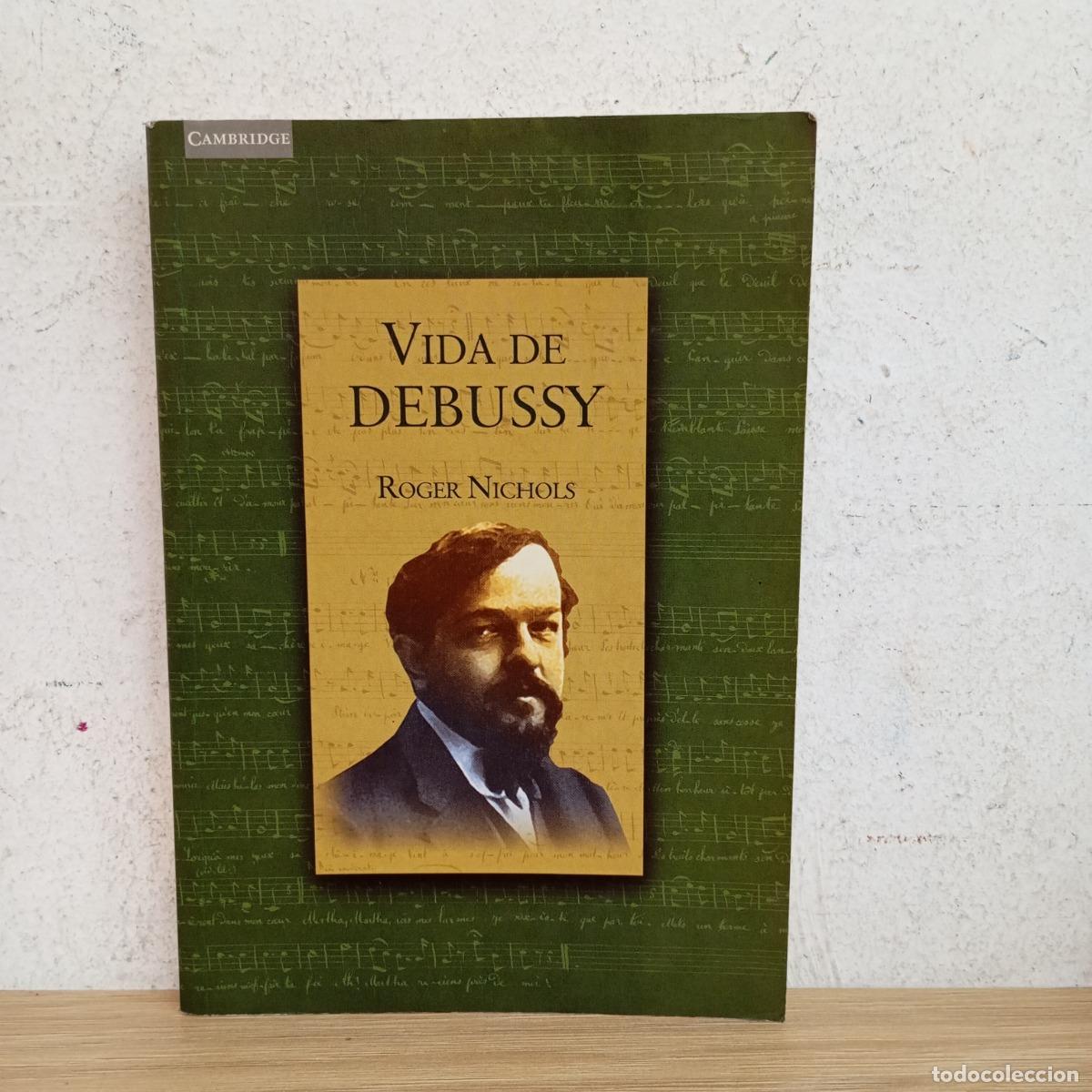 Libros: Vida de Debussy - Roger Nichols - Foto 1