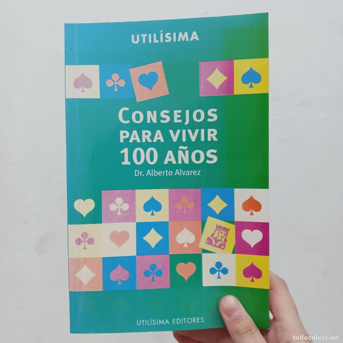 B&uuml;cher: Consejos para vivir 100 a&ntilde;os - Dr. Alberto Alvarez
