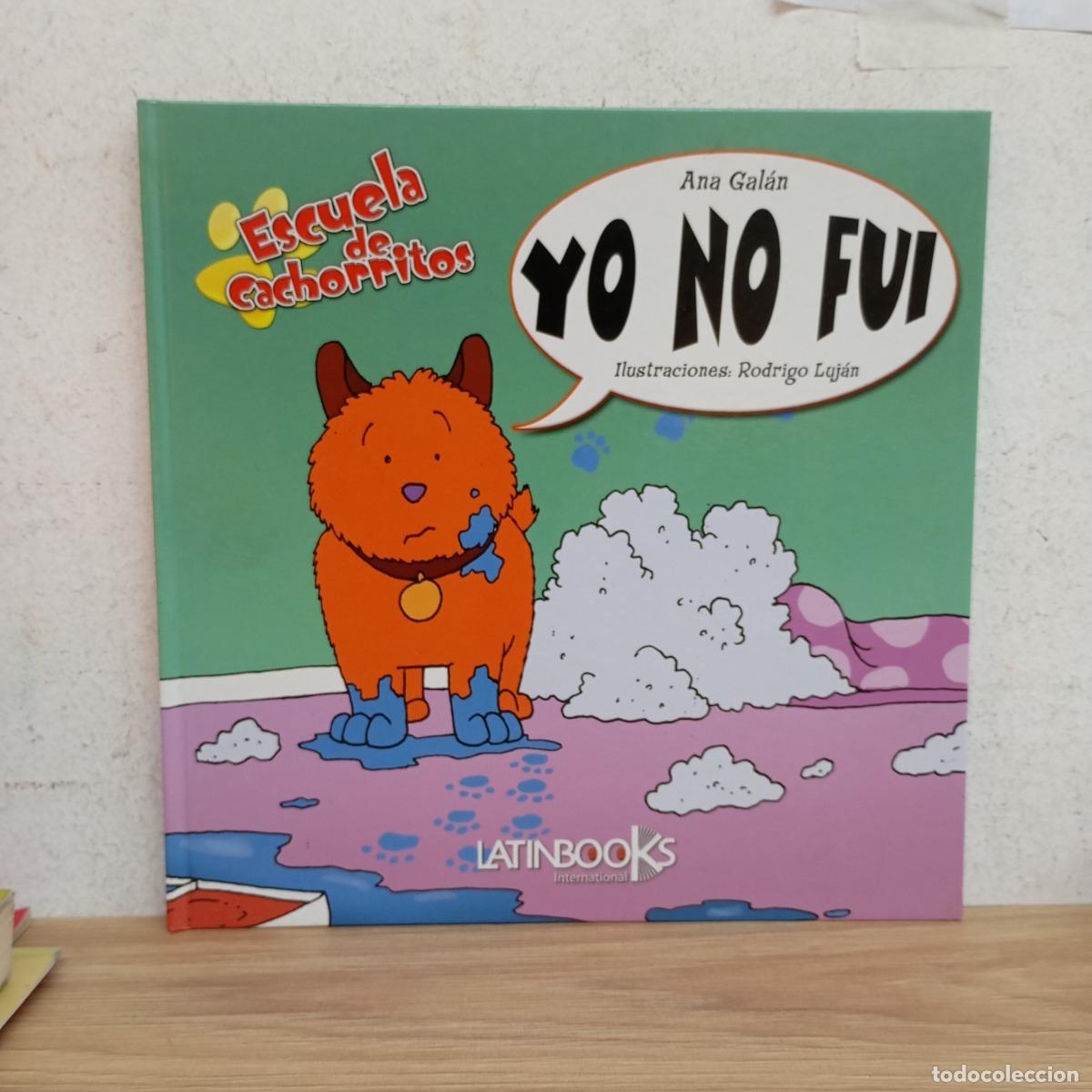 Libri di seconda mano: Yo no fui. Escuela de cachorritos - Ana Gal&aacute;n