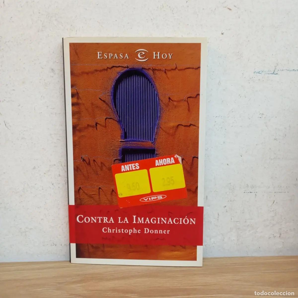 Libros: Contra la imaginaci&oacute;n - Christophe Donner - Foto 1