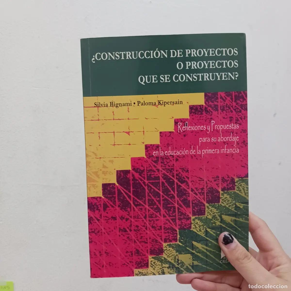 B&uuml;cher: &iquest;Construccion de proyectos o proyectos que se construyen? - Silvia Bignami, Paloma Kipersain